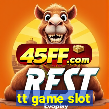 tt game slot